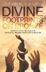 Theodore S. Aluoch - Divine Footprints on Bronze: See His Feet & Find Healing