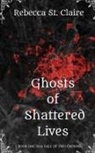 Rebecca St Claire, Rebecca St. Claire - Ghosts of Shattered Lives