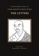 Randolph S. Whitfield - The Recorded Sayings of Chan Master Dahui Pujue