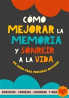 Grete Garrido - Cómo mejorar la memoria y sonreír a la vida