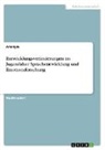 Anonym, Anonymous - Entwicklungsveränderungen im Jugendalter. Sprachentwicklung und Emotionsforschung