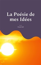 Fricki Fall - La Poésie de mes Idées