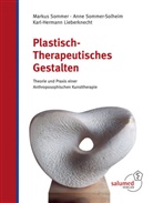 Lieberknecht, Karl-Hermann Lieberknecht, Markus Sommer, Anne Sommer-Solheim - Plastisch-Therapeutisches Gestalten