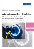 Reinhard Maier, Jürgen Schubert, Henning Wagner - Alternative Antriebe - E-Mobilität