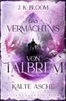 J K Bloom, J. K. Bloom - Talbrem (Band 4): Kalte Asche