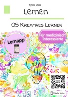 Sybille Disse, Sybille Disse - Lernen Band 05: Kreatives Lernen für medizinisch Interessierte