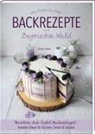 Bettina Haller - Backrezepte aus'm Bayerischen Wald