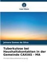 Jainara Gomes da Silva - Tuberkulose bei Haushaltskontakten in der Gemeinde CAXIAS - MA