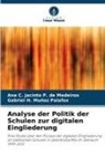 Ana C Jacinto P de Medeiros, Ana C. Jacinto P. de Medeiros, Gabrie Muñoz Palafox, Gabriel H. Muñoz Palafox - Analyse der Politik der Schulen zur digitalen Eingliederung