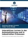 Francisco Borges Carreiro, Felipe Torres Araújo - Interaktives Lernen in der Automatisierung und in industriellen Prozessen