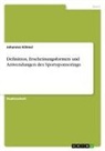 Johannes Kölmel - Definition, Erscheinungsformen und Anwendungen des Sportsponsorings