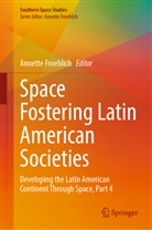 Annette Froehlich - Space Fostering Latin American Societies