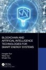 Weiqi Hua, Hongjian Sun, Hongjian Hua Sun, Sun Hongjian, Minglei You - Blockchain and Artificial Intelligence Technologies for Smart Energy