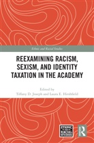 Tiffany D. (Northeastern University Joseph, Laura E. Hirshfield, Tiffany D. Joseph - Reexamining Racism, Sexism, and Identity Taxation in the Academy