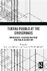 Sandra Habicht-Mauche Arazi-Coambs, Sandra Arazi-Coambs, Judith A. Habicht-Mauche - Tijeras Pueblo At the Crossroads