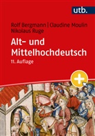 Rolf Bergmann, Rolf (Prof. Dr.) Bergmann, Claudine Moulin, Claudine (Prof. Moulin, Nikolaus Ruge - Alt- und Mittelhochdeutsch