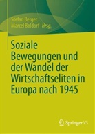Stefan Berger, Boldorf, Marcel Boldorf, Boldorf (Hg ), Marcel Boldorf (Hg.) - Soziale Bewegungen und der Wandel der Wirtschaftseliten in Europa nach 1945