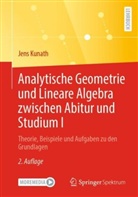 Jens Kunath - Analytische Geometrie und Lineare Algebra zwischen Abitur und Studium I