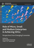 Himachalam Dasaraju, T H Tambunan, Tulus T H Tambunan, Tulus T. H. Tambunan, Tulus T.H. Tambunan - Role of Micro, Small and Medium Enterprises in Achieving SDGs