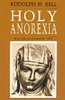 Rudolph M. Bell, Bell Rudolph M. - Holy Anorexia