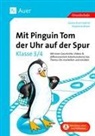 Stephanie Braun, Sandra Kroll-Gabriel - Mit Pinguin Tom der Uhr auf der Spur - Klasse 3/4