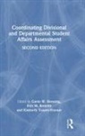 Gavin W. Bentrim Henning, Erin M. Bentrim, Gavin W. Henning, Henning Gavin W., Kimberly Yousey-Elsener, Yousey-Elsener Kimberly - Coordinating Divisional and Departmental Student Affairs Assessment