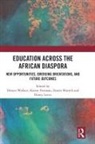 Derron (Brandeis University Wallace, Kassie Freeman, Freeman Kassie, Henry Levin, Ernest Morrell, Morrell Ernest... - Education Across the African Diaspora
