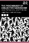 Agnieszka Golec De Zavala - Psychology of Collective Narcissism