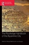 Nikolas Zavagno Bakirtzis, Nikolas Bakirtzis, Luca Zavagno, Zavagno Luca - Routledge Handbook of the Byzantine City