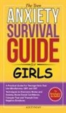 Alice Fagan - The Teen Anxiety Survival Guide For Girls