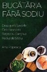 Ana Popescu - Buc¿t¿ria F¿r¿ Sodiu