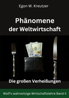 Egon W Kreutzer, Egon W. Kreutzer - Phänomene der Weltwirtschaft