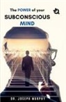 Joseph Murphy - The Power of Your Subconscious Mind