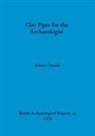 Adrian Oswald - Clay Pipes for the Archaeologist