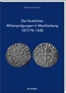Reinhard Uecker - Die fürstlichen Wittenprägungen in Mecklenburg 1377/78-1430
