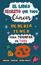Eve Stars - El libro secreto que todo Cáncer debería tener para triunfar en todo