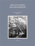 Hans Bals - Bin ich denn angekommen?