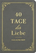 Paul D Tripp, Paul D. Tripp - 40 Tage der Liebe
