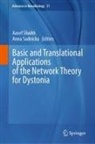 Sadnicka, Anna Sadnicka, Aasef Shaikh - Basic and Translational Applications of the Network Theory for Dystonia