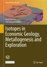 Gutzmer, Jens Gutzmer, David Huston - Isotopes in Economic Geology, Metallogenesis and Exploration