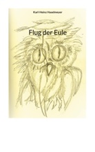 Karl-Heinz Haselmeyer - Flug der Eule