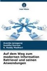 Sunitha Gurram, Avanija Janagaraj, K Redd Madhavi, K. Reddy Madhavi - Auf dem Weg zum modernen Information Retrieval und seinen Anwendungen