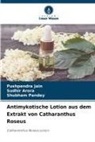 Sudhir Arora, Pushpendra Jain, Shubham Pandey - Antimykotische Lotion aus dem Extrakt von Catharanthus Roseus