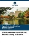 Amédée Odunlami, Agboola Jérôme Oladjehou, Sodjino, Moïse Sodjinou - Unternehmen und lokale Entwicklung in Benin