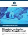 Consuelo Figueroa Luna - Pflegeintervention bei kritischen Neugeborenen