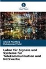 Amjad Mushtaq, Muhammad Tahir - Labor für Signale und Systeme für Telekommunikation und Netzwerke