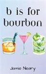 Jamie Neary - B is for Bourbon