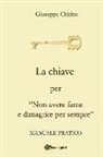 Giuseppe Chirico - La chiave per "Non avere fame e dimagrire per sempre"