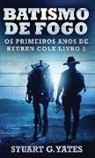 Stuart G. Yates - Batismo de Fogo