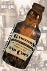 James Bultema, Janice Obuchowski - Gangsters and Cops - Prohibition, Corruption, and LAPD's Scandalous Coming of Age